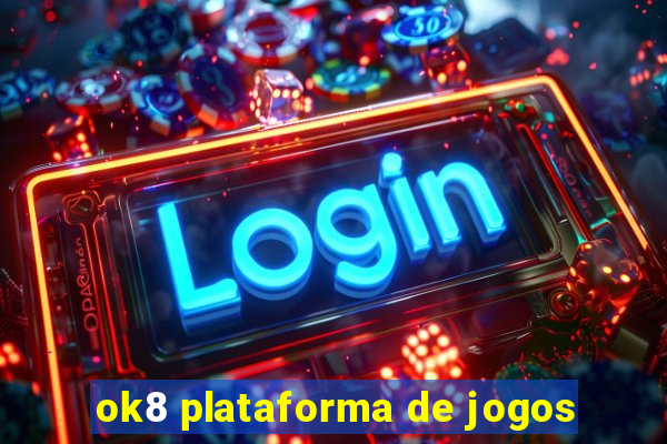 ok8 plataforma de jogos